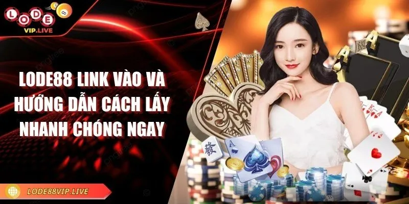 Lode88 link vào và hướng dẫn cách lấy nhanh chóng ngay 8 lode88-link-vao